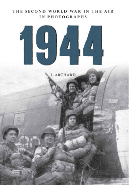 Archard - 1944 The Second World War in the Air in Photographs