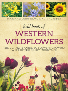 Armstrong Margaret - Field book of western wild flowers : the ultimate guide to flowers growing west of the Rocky Mountains