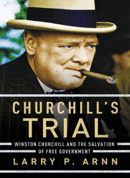 Arnn Larry P. Churchills trial : Winston Churchill and the salvation of free government