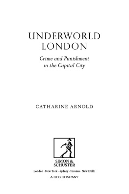 Arnold - Underworld London : crime and punishment in the capital city