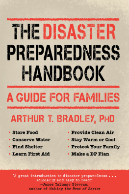 Bradley Arthur T - The Disaster Preparedness Handbook: A Guide for Families