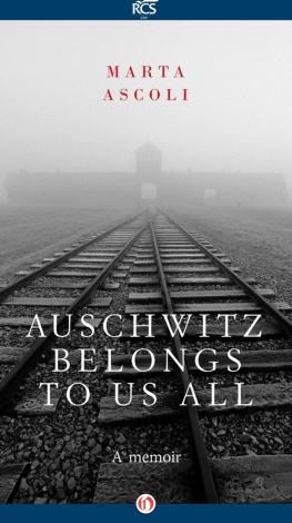 Ascoli - Auschwitz Belongs to Us All: A Memoir