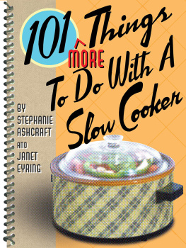 Ashcraft Stephanie - 101 more things to do with a slow cooker