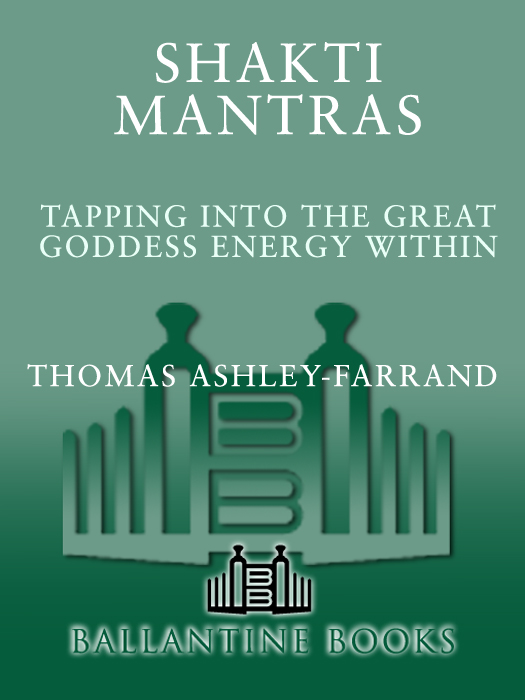 Praise for Shakti Mantras Shakti Mantras by Thomas Ashley-Farrand combines - photo 1