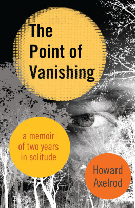 Axelrod The Point of Vanishing: A Memoir of Two Years in Solitude