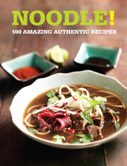 Aye MiMi - 100 Great Recipes Noodle! : 100 Amazing Authentic Recipes