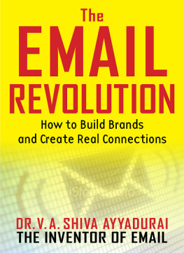 Shiva Ayyadurai V A - The Email Revolution: How to Build Brands and Create Real Connections