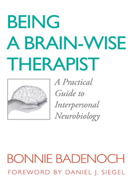 Badenoch Being a brain-wise therapist : a practical guide to interpersonal neurobiology