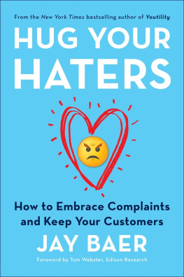 Baer Hug your haters : how to embrace complaints and keep your customers