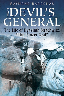 Bagdonas Raymond The Devils General : the Life of Hyazinth Graf Strachwitz - the Panzer Graf