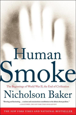 Baker - Human smoke : the beginnings of World War II, the end of civilization