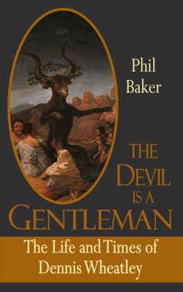 Baker - The devil is a gentleman : the life and times of dennis wheatley
