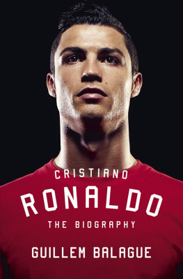 Balagué Guillem Cristiano Ronaldo : the biography