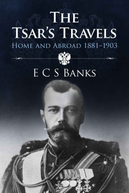 Banks - The Tsars Travels: Home and Abroad 1881-1903 The Romanov