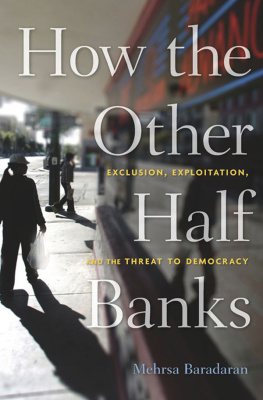 Baradaran - How the Other Half Banks : Exclusion, Exploitation, and the Threat to Democracy