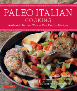 Cindy Barbieri - Paleo Italian Cooking: Authentic Italian Gluten-Free Family Recipes