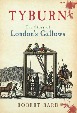 Bard Tyburn: The Story of Londons Gallows