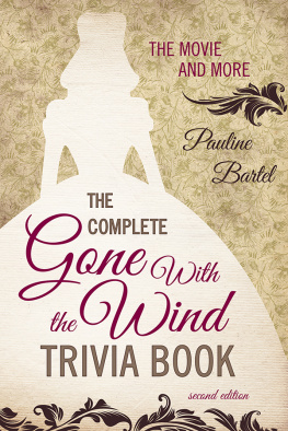 Bartel - The Complete Gone With the Wind Trivia Book: The Movie and More, 2nd Edition