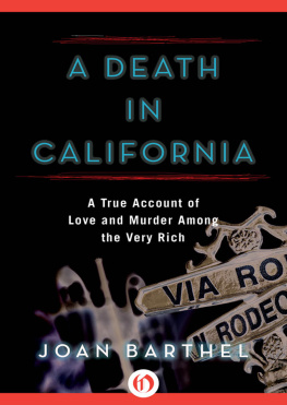 Barthel A Death in California: A True Account of Love and Murder Among the Very Rich