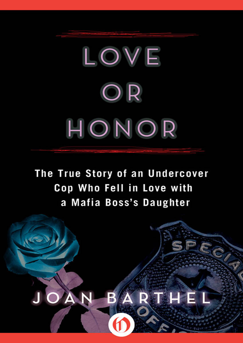 Love or Honor The True Story of an Undercover Cop Who Fell in Love with a - photo 1