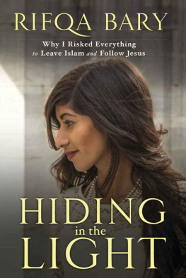 Bary Hiding in the Light: Why I Risked Everything to Leave Islam and Follow Jesus