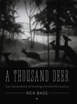 Bass - A Thousand Deer: Four Generations of Hunting and the Hill Country