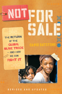 Batstone - Not for Sale: The Return of the Global Slave Trade--and How We Can Fight It