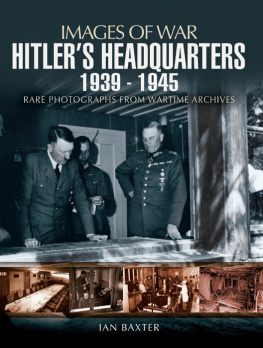 Baxter Hitler’s Headquarters: 1939-1945