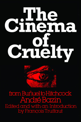 Bazin André - The Cinema of Cruelty: From Buñuel to Hitchcock