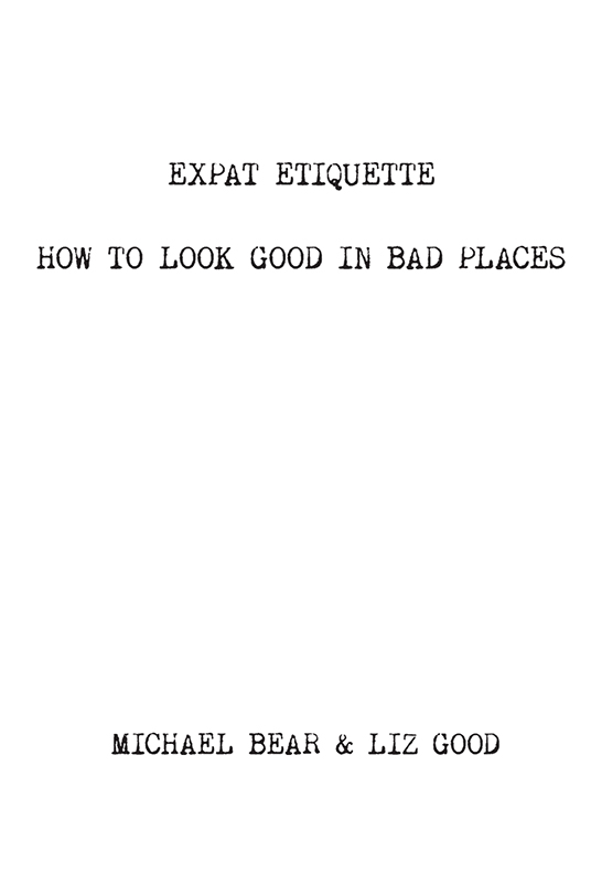 Expat Etiquette How To Look Good In Bad Places - image 1