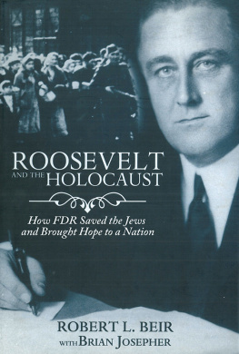 Beir Robert L - Roosevelt and the Holocaust: How FDR Saved the Jews and Brought Hope to a Nation