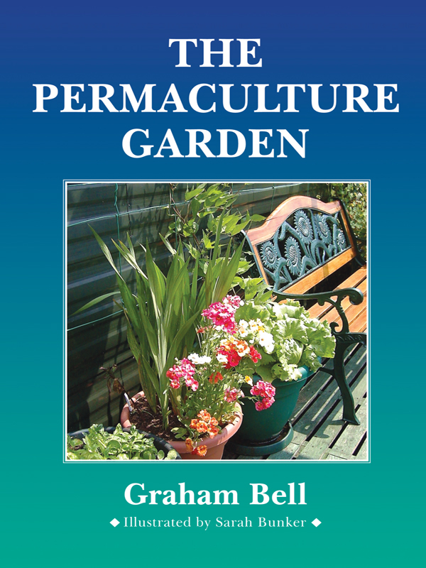 The Permaculture Garden Graham Bell Illustrated by Sarah Bunker CHELSEA - photo 1