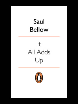 Bellow It All Adds Up: From the Dim Past to the Uncertain Future