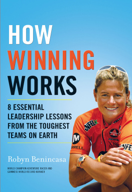 Benincasa How Winning Works: 8 Essential Leadership Lessons from the Toughest Teams on Earth