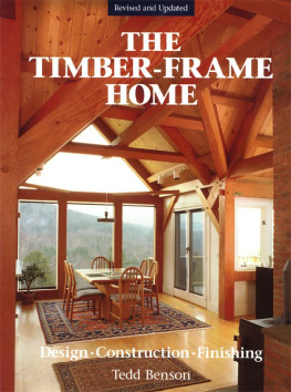 Benson The Timber-Frame Home: Design, Construction, Finishing, 2nd Edition