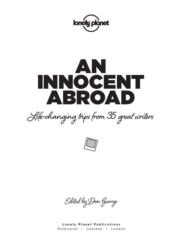 An Innocent Abroad Life-changing Trips from 35 Great Writers - image 1