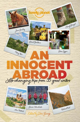 Berendt John - An Innocent Abroad: Life-changing Trips from 35 Great Writers