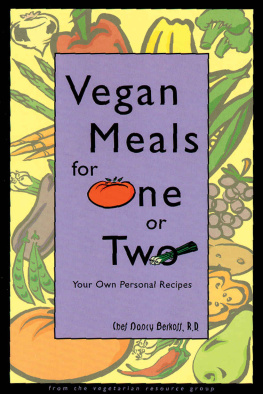 Berkoff Nancy - Vegan Meals for One or Two: Your Own Personal Recipes