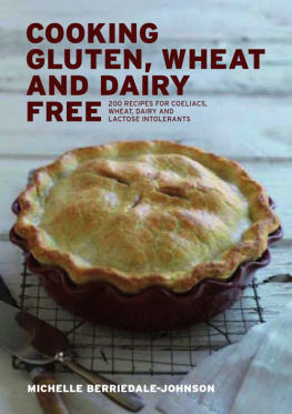Berriedale-Johnson - Cooking Gluten Wheat and Dairy Free: 200 Recipes for Coeliacs, Wheat, Dairy and Lactose Intolerants