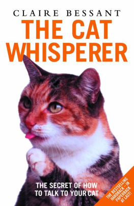 Bessant - The Cat Whisperer: The Secret of How to Talk to Your Cat