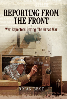 Best - Reporting from the Front: War Reporters during the Great War
