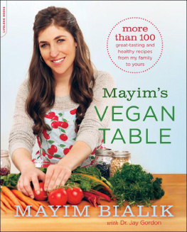 Bialik Mayim Mayims Vegan Table: More than 100 Great-Tasting and Healthy Recipes from My Family to Yours