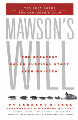 Lennard Bickel - Mawsons Will: The Greatest Polar Survival Story Ever Written