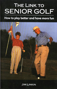 title The Link to Senior Golf How to Play Better and Have More Fun - photo 1