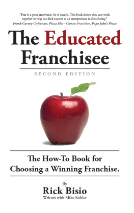 Bisio The Educated Franchisee: The How-To Book for Choosing a Winning Franchise, 2nd Edition