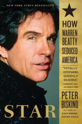 Biskind - Star: How Warren Beatty Seduced America