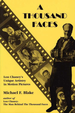 Blake - A Thousand Faces: Lon Chaneys Unique Artistry in Motion Pictures