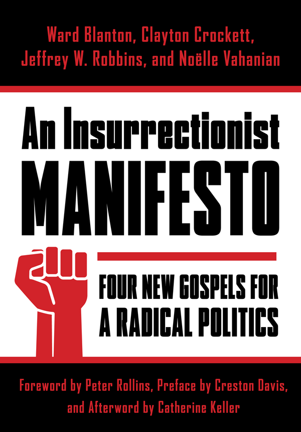 An Insurrectionist MANIFESTO INSURRECTIONS Critical Studies in Religion - photo 1