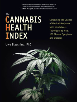 Blesching - The Cannabis Health Index: Combining the Science of Medical Marijuana with Mindfulness Techniques To Heal 100 Chronic Symptoms and Diseases