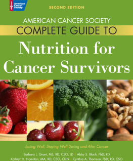 Bloch Abby S - American Cancer Society Complete Guide to Nutrition for Cancer Survivors: Eating Well, Staying Well During and After Cancer